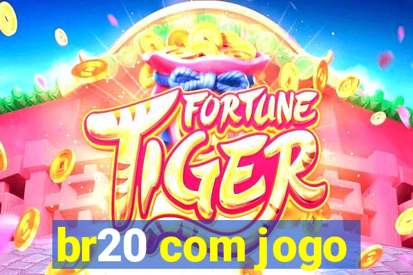 br20 com jogo